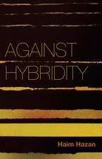 Against Hybridity – Social Impasses in a Globalizing World