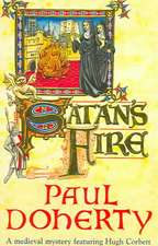 Satan's Fire (Hugh Corbett Mysteries, Book 9)