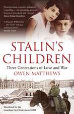 Stalin's Children: Three Generations of Love and War