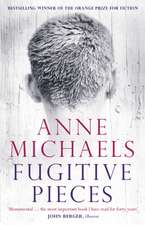 Fugitive Pieces: Winner of the Orange Prize for Fiction