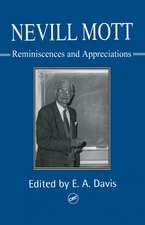 Nevill Mott: Reminiscences And Appreciations