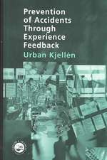 Prevention of Accidents Through Experience Feedback