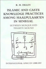 Islamic and Caste Knowledge Practices Among Haalpulaaren in Senegal