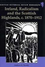 Ireland, Radicalism, and the Scottish Highlands, C.1870-1912