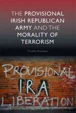 The Provisional Irish Republican Army and the Morality of Terrorism