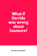 What If Derrida Was Wrong about Saussure?: The Geo-Televisual Aesthetic