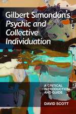 Gilbert Simondon's Psychic and Collective Individuation: A Critical Introduction and Guide