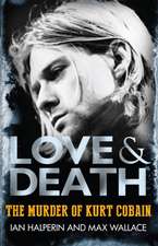 Love & Death: The Murder Of Kurt Cobain