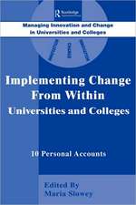 Implementing Change from Within in Universities and Colleges: Ten Personal Accounts from Middle Managers