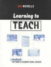 Learning to Teach: A Handbook for Primary and Secondary School Teachers