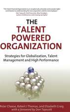 The Talent Powered Organization – Strategies for Globalization, Talent Management and High Performance