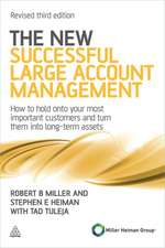 The New Successful Large Account Management – How to Hold onto Your Most Important Customers and Turn Them into Long Term Assets