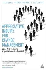 Appreciative Inquiry for Change Management