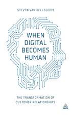 When Digital Becomes Human – The Transformation of Customer Relationships