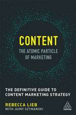 Content – The Atomic Particle of Marketing – The Definitive Guide to Content Marketing Strategy