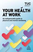 Your Health at Work – An Indispensable Guide to Physical and Mental Wellbeing