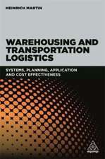 Warehousing and Transportation Logistics – Systems, Planning, Application and Cost Effectiveness