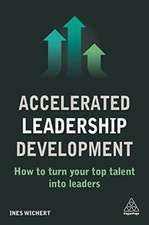 Accelerated Leadership Development – How to Turn Your Top Talent into Leaders