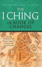 Browne Walker, B: I Ching Or Book Of Changes