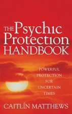 The Psychic Protection Handbook