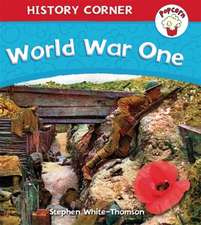 White-Thomson, S: Popcorn: History Corner: World War I