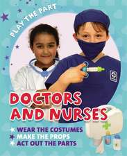 Gogerly, L: Play the Part: Doctors and Nurses