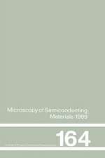 Microscopy of Semiconducting Materials: 1999 Proceedings of the Institute of Physics Conference held 22-25 March 1999, University of Oxford, UK