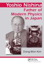 Yoshio Nishina: Father of Modern Physics in Japan