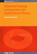 Differential Topology and Geometry with Applications to Physics