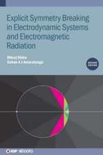 Explicit Symmetry Breaking in Electrodynamic Systems and Electromagnetic Radiation (Second Edition)