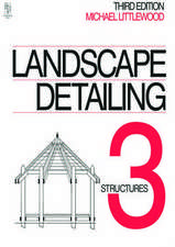 Landscape Detailing Volume 3: Structures