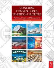 Congress, Convention and Exhibition Facilities: Planning, Design and Management