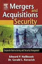 Mergers and Acquisitions Security: Corporate Restructuring and Security Management