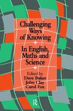 Challenging Ways Of Knowing: In English, Mathematics And Science