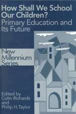 How Shall We School Our Children?: The Future of Primary Education