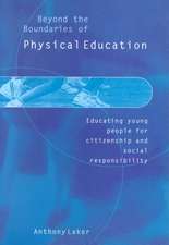 Beyond the Boundaries of Physical Education: Educating Young People for Citizenship and Social Responsibility