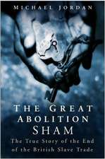 Jordan, M: The Great Abolition Sham