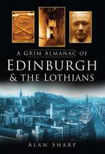 A Grim Almanac of Edinburgh & the Lothians