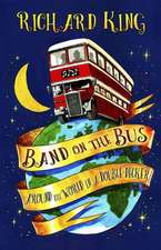 Band on the Bus: Around the World in a Double-Decker