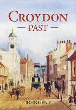 Gent, J: Croydon Past