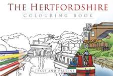 The Hertfordshire Colouring Book: Past and Present