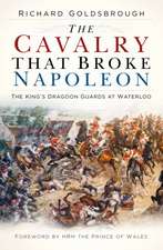 The Cavalry that Broke Napoleon