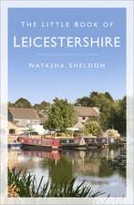 The Little Book of Leicestershire