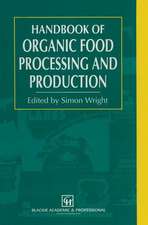 Organic Food Processing and Production Handbook