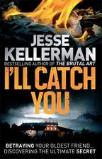 Kellerman, J: I'll Catch You