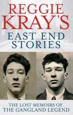 Gerrard, P: Reggie Kray's East End Stories