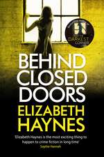 Haynes, E: Behind Closed Doors