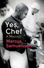 Samuelsson, M: Yes, Chef