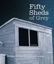 Grey, C: Fifty Sheds of Grey