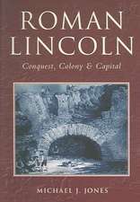 The Roman City of Lincoln